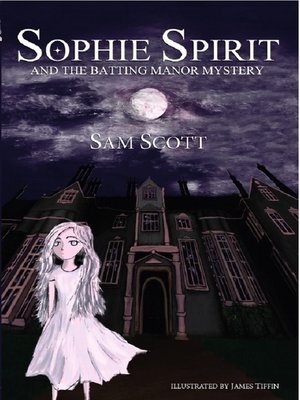 cover image of SOPHIE SPIRIT AND THE BATTING MANOR MYSTERY